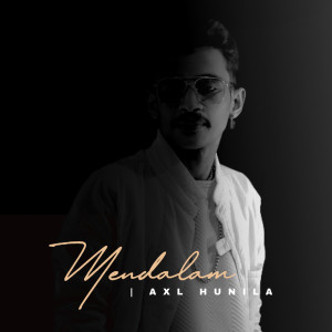 ดาวน์โหลดและฟังเพลง Mendalam พร้อมเนื้อเพลงจาก Axl Hunila