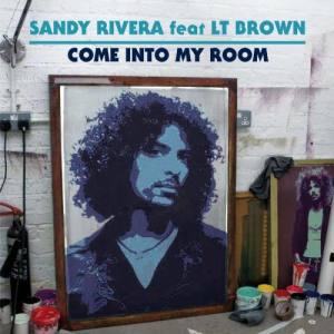 Album Come Into My Room (feat. LT Brown) from Sandy Rivera & Rae