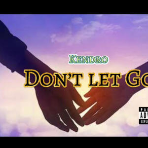 Kendro的專輯Dont Let Go