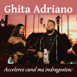 Listen to Accelerez cand ma indragostesc song with lyrics from Ghita Adriano