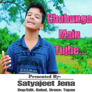 收听Satyajeet Jena的Chahunga Main Tujhe Hardum歌词歌曲