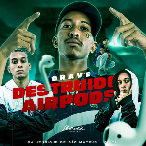 ดาวน์โหลดและฟังเพลง Grave Destruidor de Airpods พร้อมเนื้อเพลงจาก dj henrique de são mateus