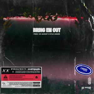 ดาวน์โหลดและฟังเพลง Bring Em Out (Explicit) พร้อมเนื้อเพลงจาก Vic August