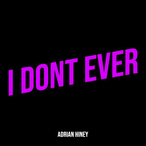 Album I Dont Ever from Adrian Hiney