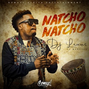 Listen to Natcho Natcho song with lyrics from Dj Lexus Le Monstre