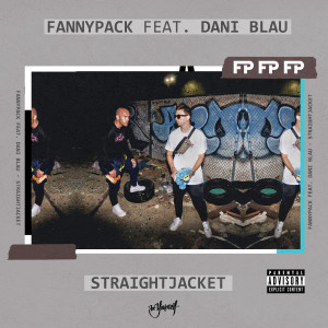 Fannypack的專輯Straightjacket (feat. Dani Blau) (Explicit)