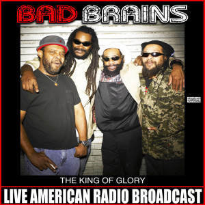 Album The King Of Glory (Live) from Bad Brains