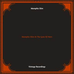 Memphis Slim的專輯Memphis Slim At The Gate Of Horn (Hq remastered)