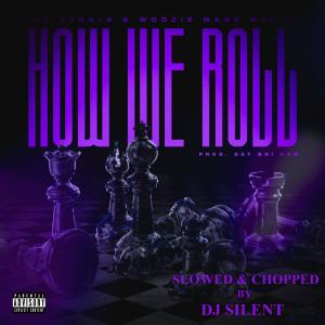 Mr.Str8-8的專輯How We Roll (feat. Woozie Made Music & Dj Silent) [Slowed & Chopped] [Explicit]