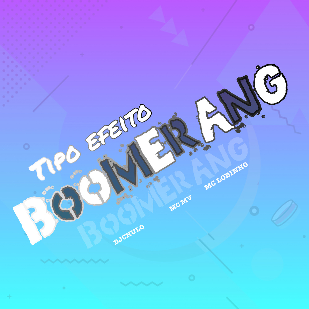 Tipo Efeito Boomerang (Explicit)