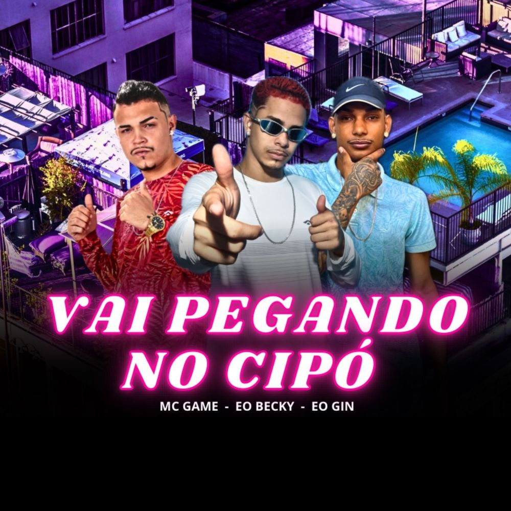 Vai Pegando no Cipó (Explicit)