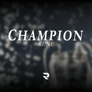 Rene的專輯Champion (Explicit)