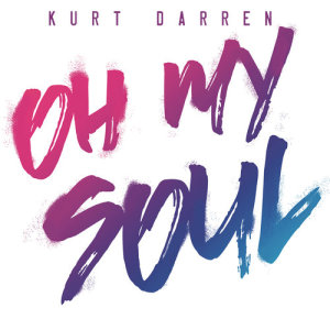 收聽Kurt Darren的Oh My Soul歌詞歌曲
