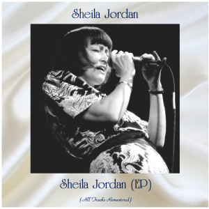 Sheila Jordan (EP) (All Tracks Remastered)
