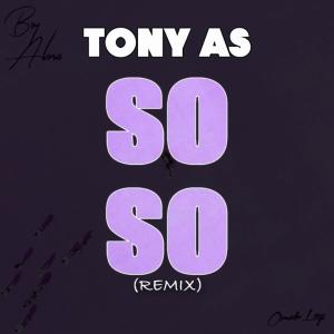 收聽Tony As的So So歌詞歌曲