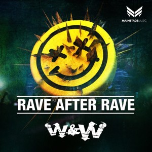 Dengarkan Rave After Rave (Radio Edit) lagu dari W&W dengan lirik