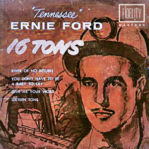 ดาวน์โหลดและฟังเพลง 16 Tons พร้อมเนื้อเพลงจาก Tennessee Ernie Ford