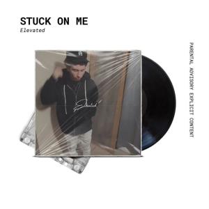 อัลบัม Stuck On Me (Explicit) ศิลปิน Elevated