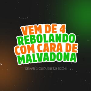 Dj Deluca的专辑VEM DE 4 REBOLANDO COM CARA DE MALVADONA (Explicit)