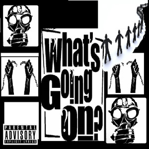 Listen to Whats Going on? (Explicit) song with lyrics from Aye Jizzle