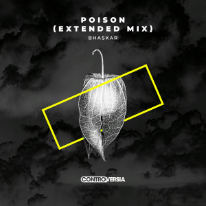 收聽Bhaskar的Poison (Extended Mix)歌詞歌曲