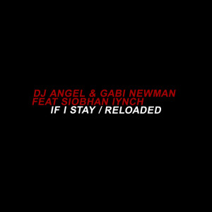 Listen to If I Stay (Club Mix) song with lyrics from Dj Angel