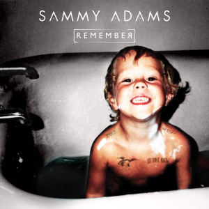 อัลบัม Remember (Explicit) ศิลปิน Sammy Adams