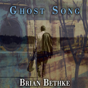 Brian Bethke的專輯Ghost Song