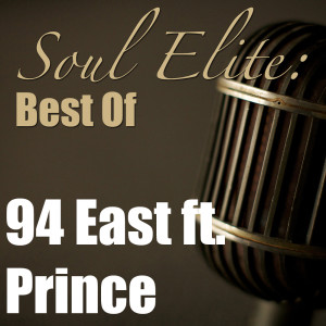อัลบัม Soul Elite: Best Of 94 East Ft. Prince ศิลปิน 94 East