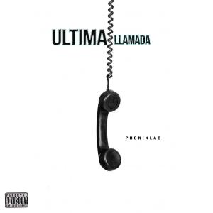 Phonix Lab的專輯Ultima Llamada