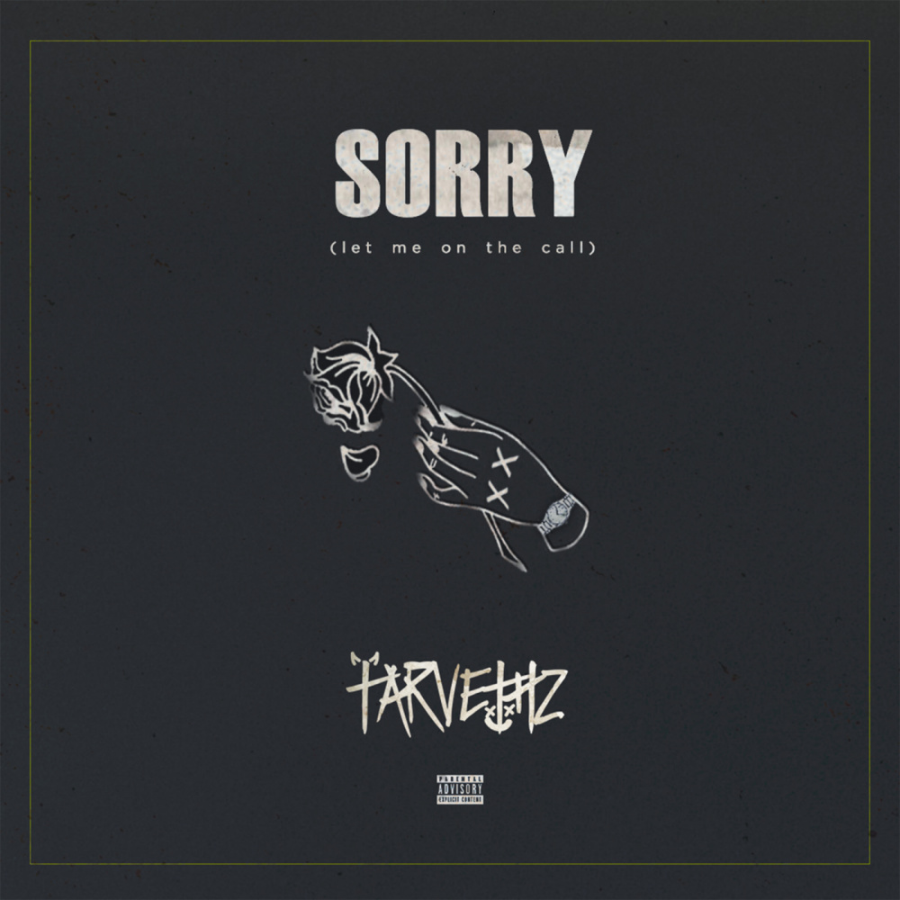 Sorry (Let Me On The Call) (Explicit)