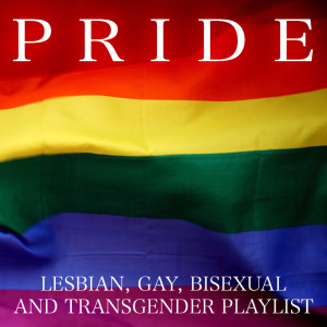PRIDE: Lesbian, Gay, Bisexual and Transgender Playlist dari Various Artists