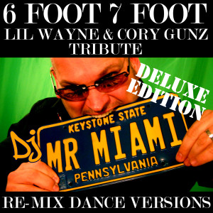 ดาวน์โหลดและฟังเพลง 6 Foot 7 Foot (Lil Wayne & Cory Gunz Tribute) (Miami Re-Mix) พร้อมเนื้อเพลงจาก DJ Mr. Miami