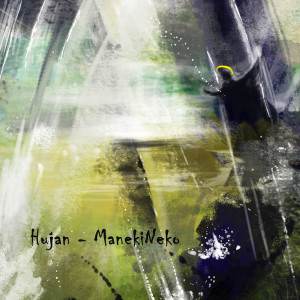 Listen to Hujan song with lyrics from ManekiNeko