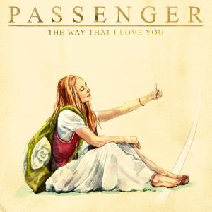 Passenger的專輯The Way That I Love You (Single Version)