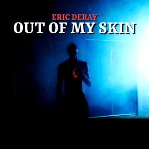 Eric Deray的專輯Out Of My Skin
