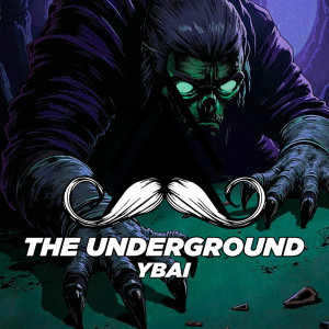 ดาวน์โหลดและฟังเพลง The Underground พร้อมเนื้อเพลงจาก YBAI