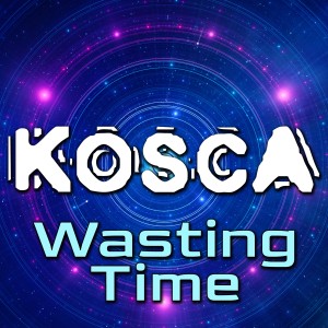 อัลบัม Wasting Time ศิลปิน Kosca