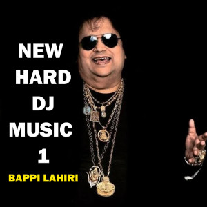 อัลบัม New Hard DJ Music 1 ศิลปิน Bappi Lahiri