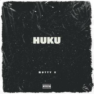 Listen to Huku (Explicit) song with lyrics from Nutty X
