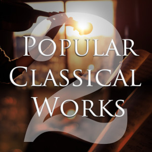 Soundtrack的專輯Popular Classical Works, Vol.2