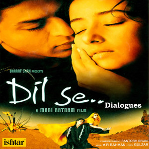 Listen to Ek Baar Bolo Ki Tum Mujhse Pyar Karti Ho (Dialogues) (From "Dil Se") song with lyrics from Shahrukh Khan