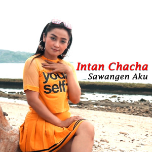 ดาวน์โหลดและฟังเพลง Sawangen Aku พร้อมเนื้อเพลงจาก Intan Chacha