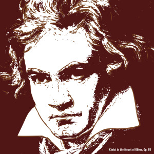 收聽Ludwig van Beethoven的Christ in the Mount of Olives, Op. 85 - I. Intro歌詞歌曲