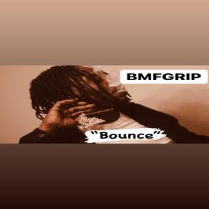 Listen to bounce (Explicit) song with lyrics from Bmfgrip