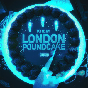 Khem的专辑London Pound Cake (Explicit)