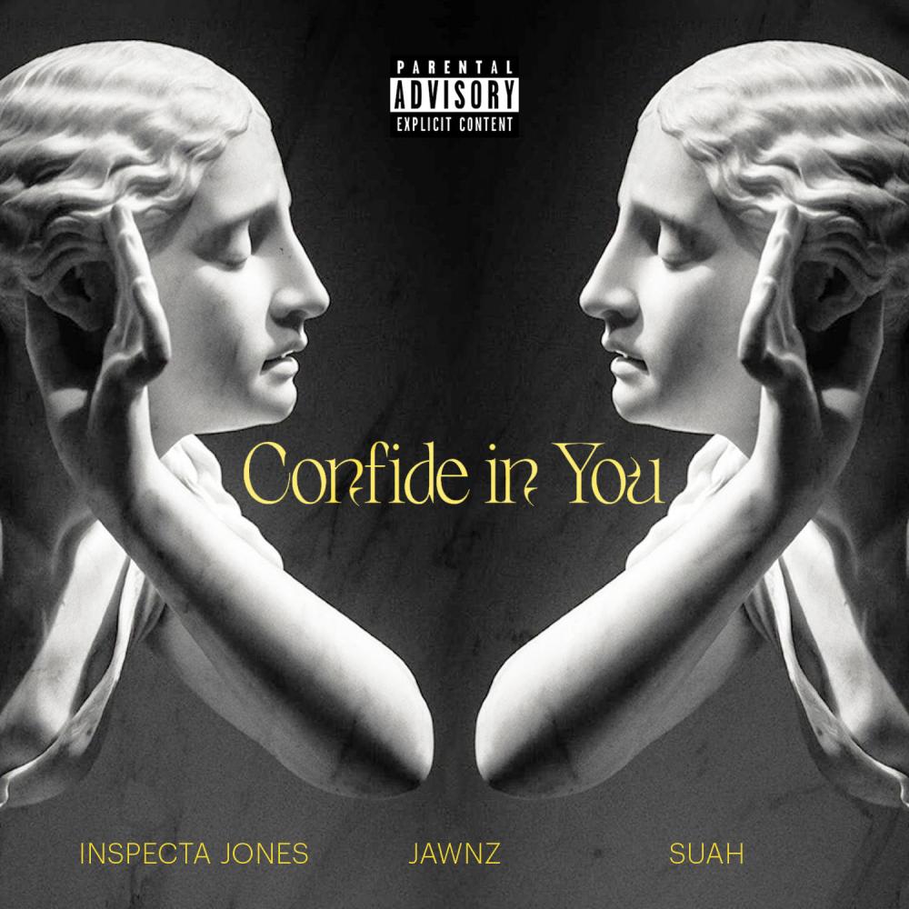 Confide in You (feat. Inspecta Jones & Suah)