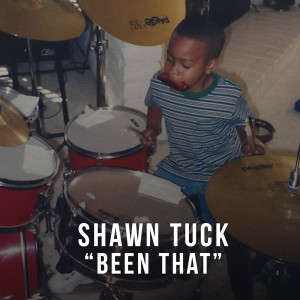 Shawn Tuck的专辑"Been That" (Explicit)
