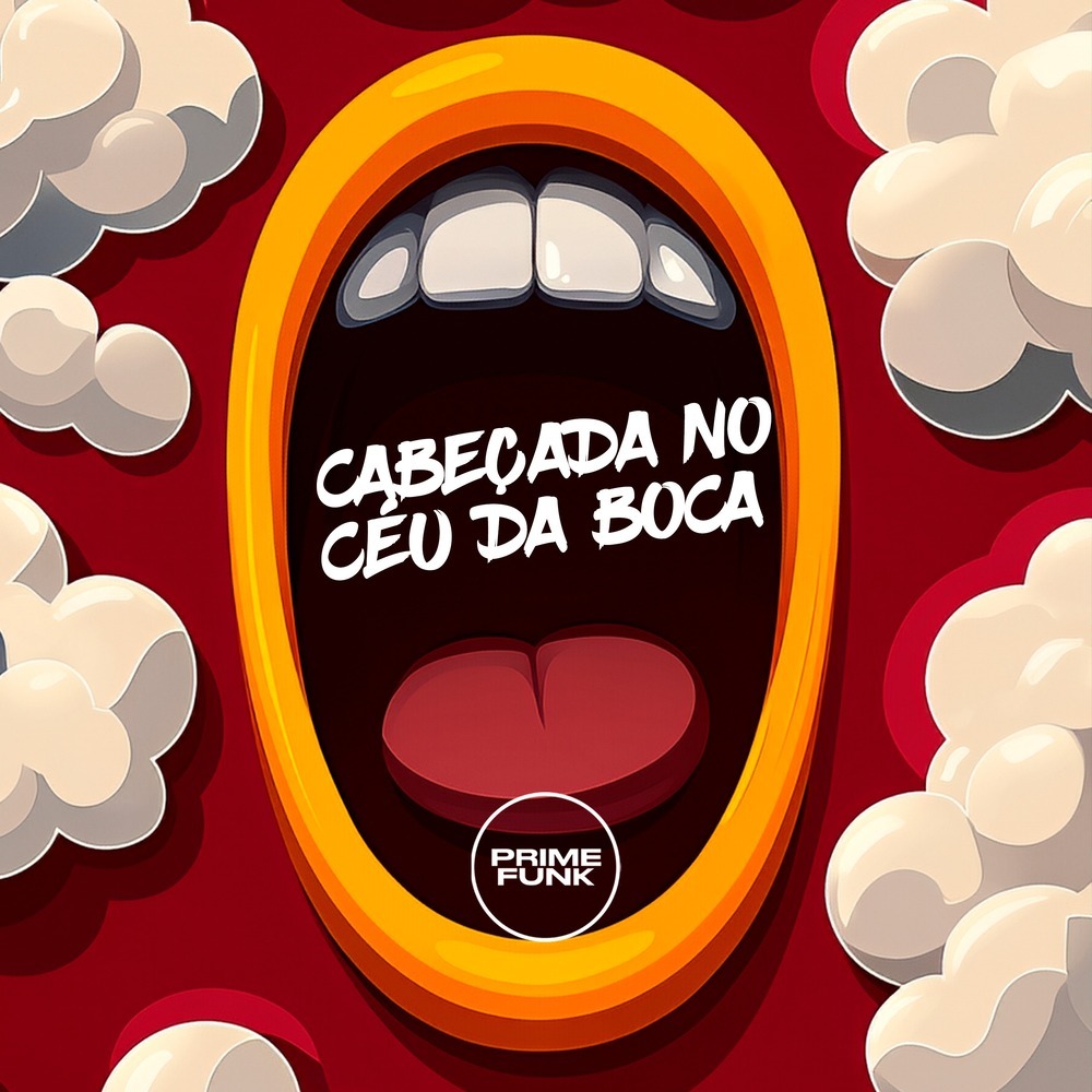 Cabeçada No Céu Da Boca (Explicit)