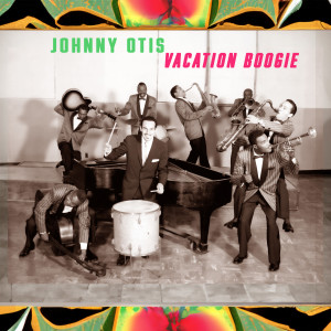 Johnny Otis的專輯Vacation Boogie - Johnny Otis' Rhythmic Getaway